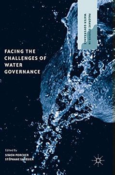 portada Facing the Challenges of Water Governance (Palgrave Studies in Water Governance: Policy and Practice) (en Inglés)