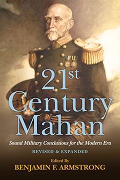 portada 21St Century Mahan: Sound Military Conclusions for the Modern era (21St Century Foundations) (en Inglés)