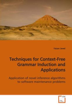 portada Techniques for Context-Free Grammar Induction and Applications: Application of novel inference algorithms to software maintenance problems