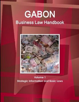 portada Gabon Business Law Handbook Volume 1 Strategic Information and Basic Laws (en Inglés)