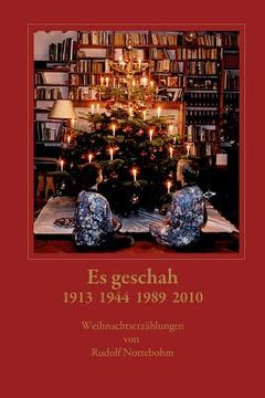 portada Es Geschah 1913 1944 1989 2010: Weihnachtsgeschichten (in German)