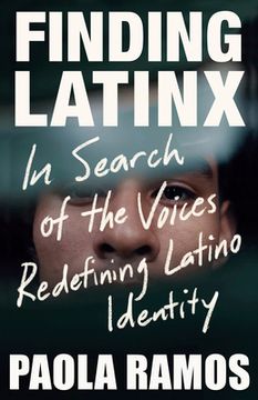 portada Finding Latinx: In Search of the Voices Redefining Latino Identity