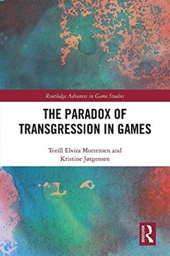 portada The Paradox of Transgression in Games (Routledge Advances in Game Studies) (in English)