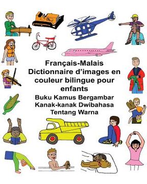 portada Français-Malais Dictionnaire d'images en couleur bilingue pour enfants Buku Kamus Bergambar Kanak-kanak Dwibahasa Tentang Warna (en Francés)