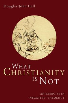 portada What Christianity Is Not (en Inglés)
