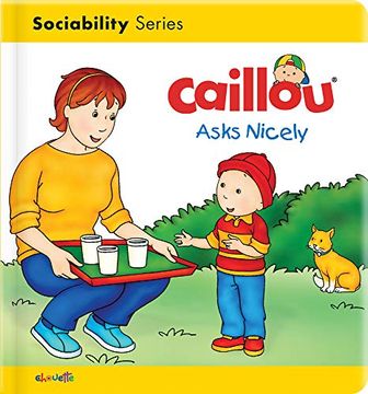 portada Caillou Asks Nicely (Caillou'S Essentials) (in English)