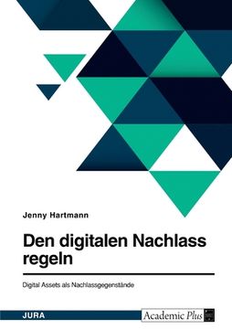 portada Den digitalen Nachlass regeln. Digital Assets als Nachlassgegenstände (in German)