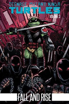 portada Teenage Mutant Ninja Turtles Volume 3: Fall and Rise (in English)