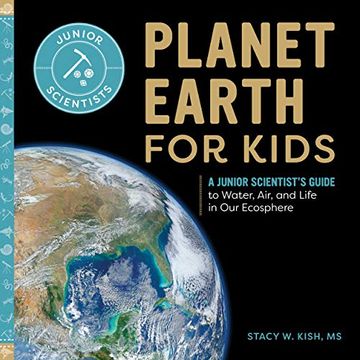 portada Planet Earth for Kids: A Junior Scientist'S Guide to Water, Air, and Life in our Ecosphere (in English)