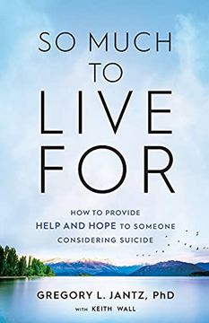portada So Much to Live For: How to Provide Help and Hope to Someone Considering Suicide (en Inglés)
