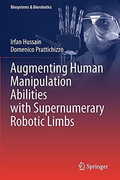 portada Augmenting Human Manipulation Abilities With Supernumerary Robotic Limbs: 26 (Biosystems & Biorobotics) (en Inglés)