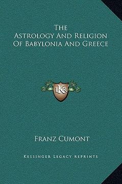 portada the astrology and religion of babylonia and greece