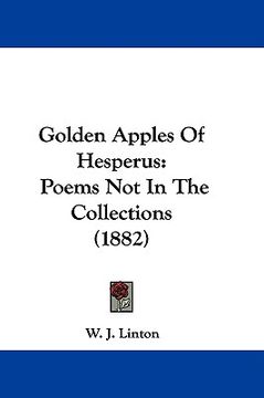 portada golden apples of hesperus: poems not in the collections (1882) (in English)