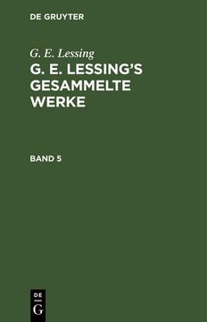 portada G. E. Lessing: G. E. Lessing's Gesammelte Werke. Band 5 (en Alemán)
