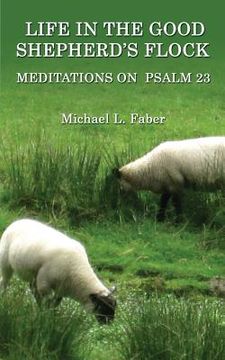 portada Life in the Good Shepherd's Flock: Meditations on Psalm 23 (in English)