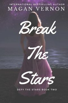 portada Break The Stars: Defy The Stars Book Two