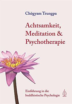 portada Achtsamkeit, Meditation und Psychotherapie: Einführung in die Buddhistische Psychologie (en Alemán)