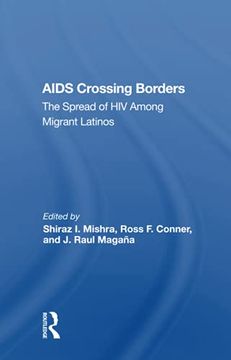 portada Aids Crossing Borders: The Spread of hiv Among Migrant Latinos (en Inglés)