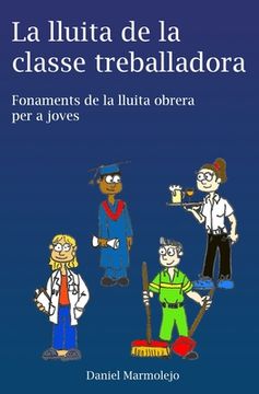 portada La lluita de la classe treballadora: Fonaments de la lluita obrera per a joves (in Catalá)