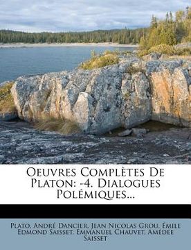portada Oeuvres Completes de Platon: -4. Dialogues Pol Miques... (en Francés)