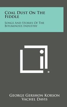 portada Coal Dust on the Fiddle: Songs and Stories of the Bituminous Industry