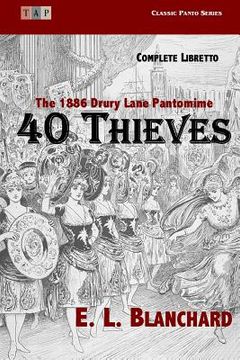 portada 40 Thieves: The 1886 Drury Lane Pantomime: Complete Libretto (en Inglés)