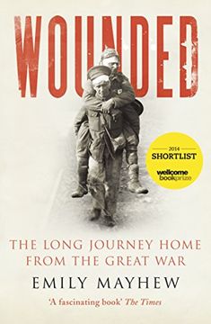 portada Wounded: The Long Journey Home From the Great War