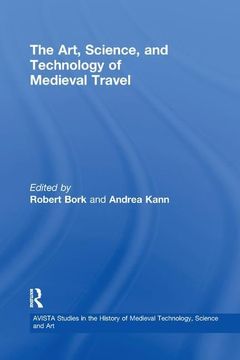 portada The Art, Science, and Technology of Medieval Travel (en Inglés)