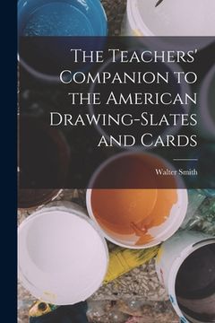 portada The Teachers' Companion to the American Drawing-Slates and Cards