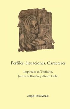 portada Perfiles, Situaciones, Caracteres, Inspirados en Teofrasto, Jean de la Bruyère y Alvaro Uribe