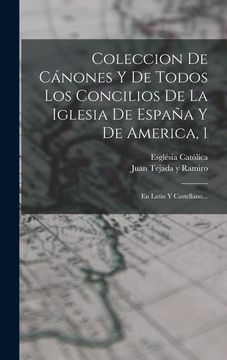 portada Coleccion de Cánones y de Todos los Concilios de la Iglesia de España y de America, 1: En Latin y Castellano.