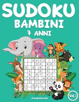 Sudoku bambini 7 anni: 200 Sudoku per bambini di 7 anni - istruzioni e soluzioni incluse (Vol. 1) (en Italiano)
