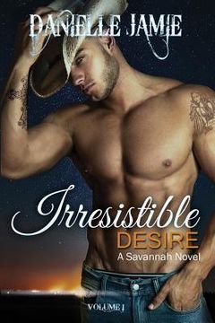 portada Irresistible Desire: A Savannah Novel (in English)