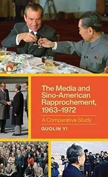 portada Media and Sino-American Rapprochement, 1963-1972: A Comparative Study (en Inglés)