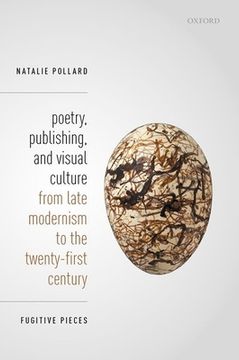 portada Poetry, Publishing, and Visual Culture From Late Modernism to the Twenty-First Century: Fugitive Pieces (en Inglés)