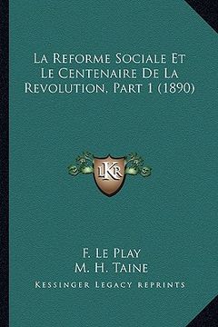 portada La Reforme Sociale Et Le Centenaire De La Revolution, Part 1 (1890) (en Francés)