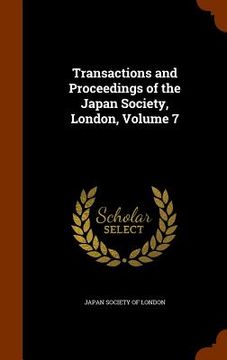 portada Transactions and Proceedings of the Japan Society, London, Volume 7