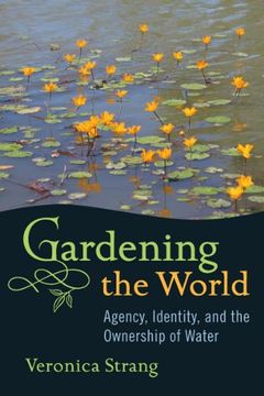 portada Gardening the World: Agency, Identity and the Ownership of Water