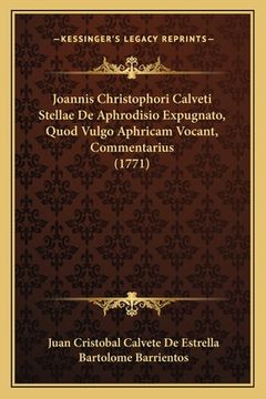 portada Joannis Christophori Calveti Stellae De Aphrodisio Expugnato, Quod Vulgo Aphricam Vocant, Commentarius (1771) (en Latin)