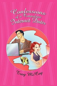 portada confessions of a compulsive internet dater (en Inglés)