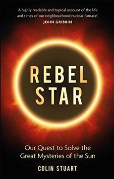 portada Rebel Star: Our Quest to Solve the Great Mysteries of the Sun (in English)