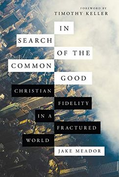 portada In Search of the Common Good: Christian Fidelity in a Fractured World 