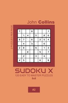 portada Sudoku X - 120 Easy To Master Puzzles 8x8 - 2 (en Inglés)