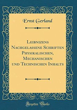 portada Leibnizens Nachgelassene Schriften Physikalischen, Mechanischen und Technischen Inhalts Classic Reprint