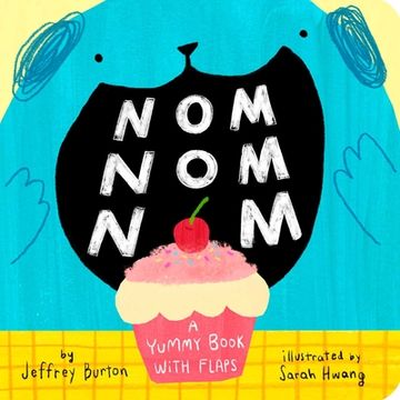 portada Nom nom Nom: A Yummy Book With Flaps (en Inglés)