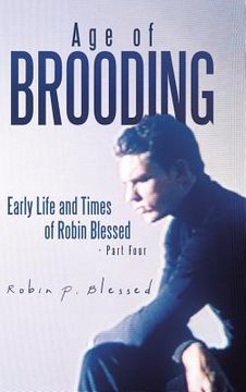 portada Age of Brooding: Early Life and Times of Robin Blessed - Part Four (en Inglés)