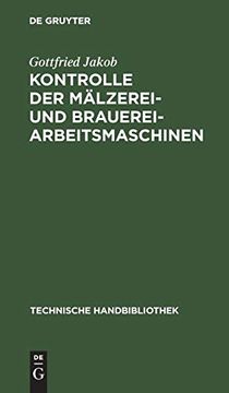 portada Kontrolle der Mälzerei- und Brauerei-Arbeitsmaschinen: Für Technische Leiter, Betriebsingenieure, Betriebschemiker und Betriebskontrolleure (en Alemán)