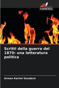 portada Scritti della guerra del 1870: una letteratura politica (in Italian)