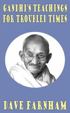 portada Gandhi's Teachings for Troubled Times (en Inglés)