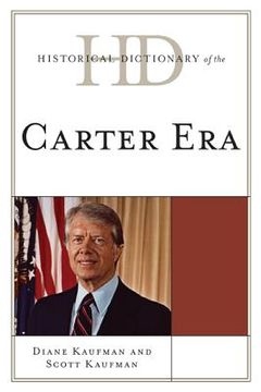 portada historical dictionary of the carter era (en Inglés)